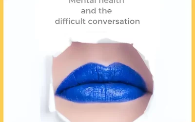 Understanding the blues; Mental health & the difficult conversation.