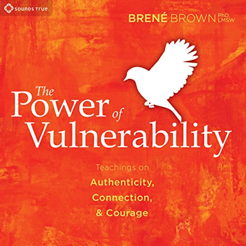 Book Cover, The Power of Vulnerability, Brene Brown.