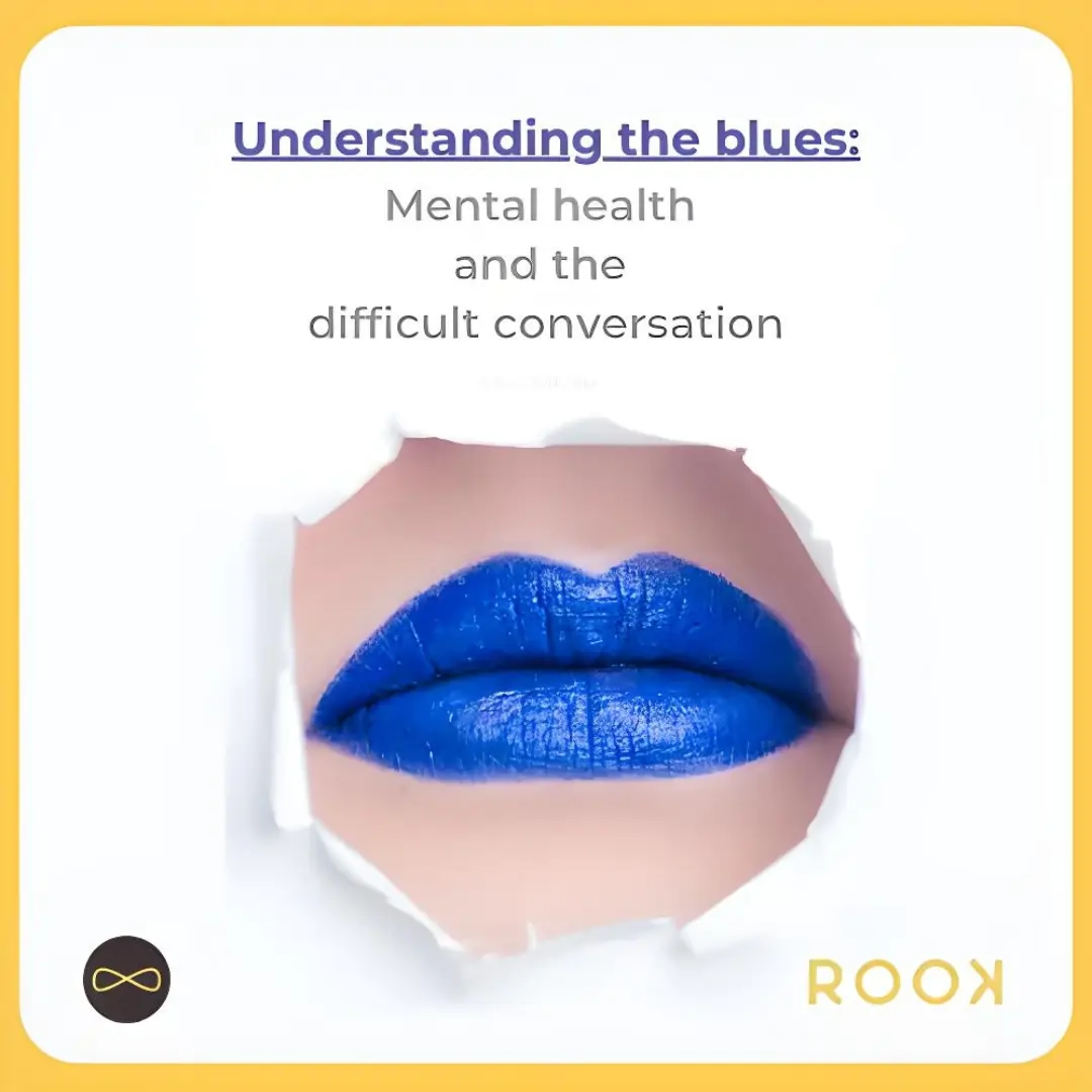 Understanding the blues; Mental health & the difficult conversation.